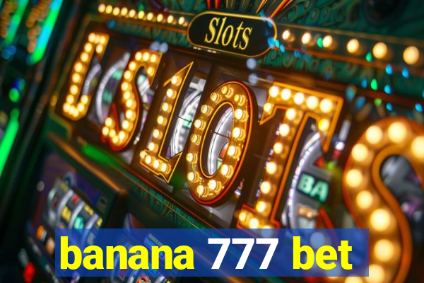 banana 777 bet